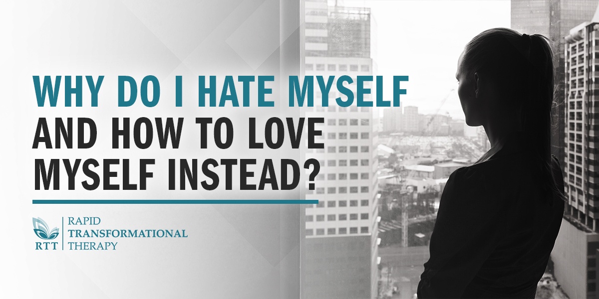 Why Do I Hate Myself And How To Love Myself Instead Blog
