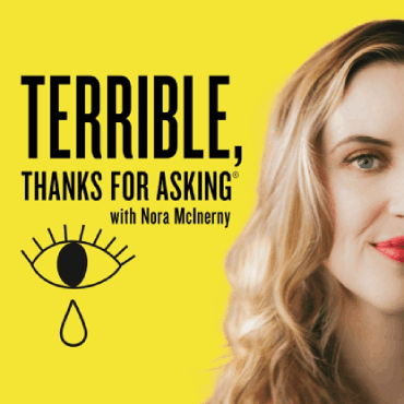 Terrible, thanks for asking mental health podcast