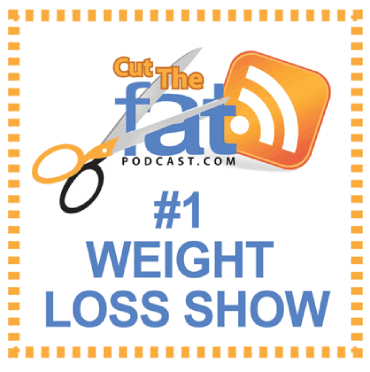 cut the fat weight loss show self help podcast