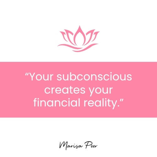 Quote by Marisa Peer saying your subconscious creates your financial reality (1)